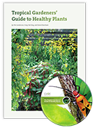Tropical Gardeners' Guide to Healthy Plants