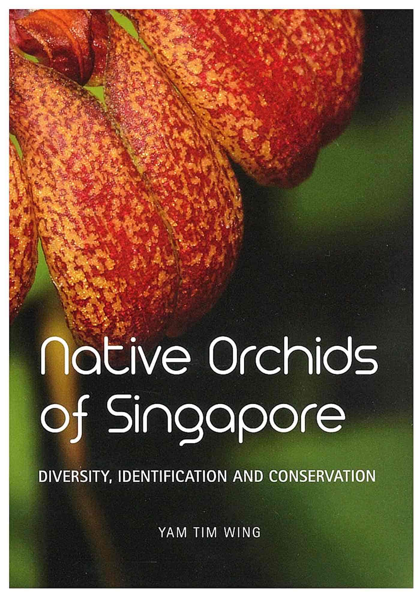 Native Orchids of Singapore – Diversity, Identification and Conservation